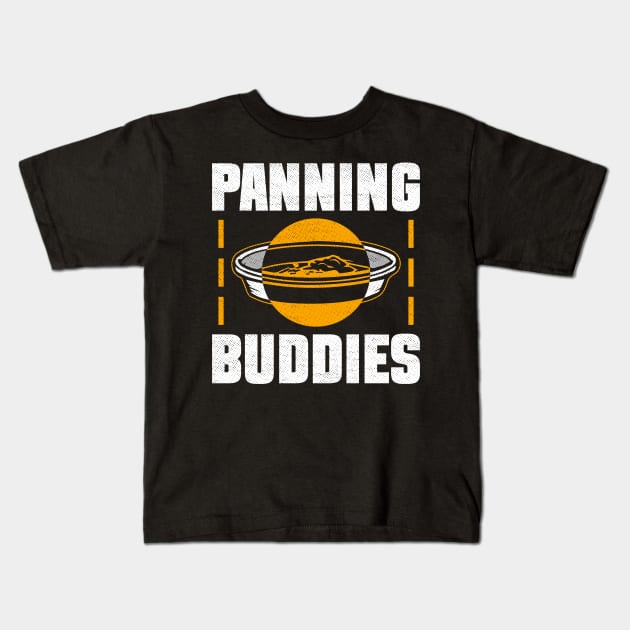 Panning Buddies - Gold Panning Mining Kids T-Shirt by Anassein.os